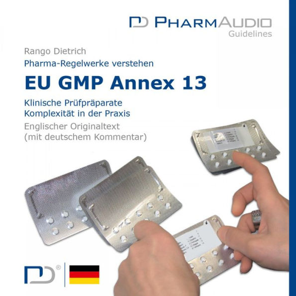 Eu Gmp Anney 13 (Klinische Prüfpräparate, Komplexität in Der Praxis)