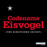 Codename Eisvogel - »The Kingfisher Secret«