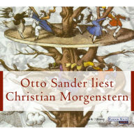 Otto Sander liest Christian Morgenstern: Ausgewählte Gedichte (Abridged)