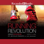 The Running Revolution: How to Run Faster, Farther, and Injury-Free-for Life