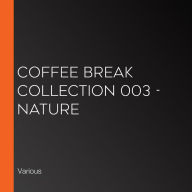 Coffee Break Collection 003 - Nature