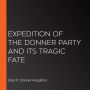 Expedition of the Donner Party and its Tragic Fate