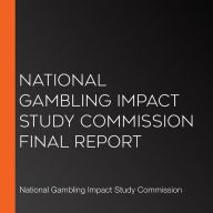 National Gambling Impact Study Commission Final Report