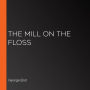 The Mill on the Floss