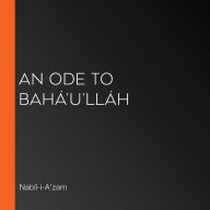 An Ode to Bahá'u'lláh