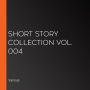 Short Story Collection Vol. 004