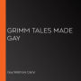 Grimm Tales Made Gay