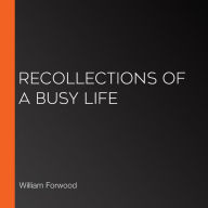 Recollections of a Busy Life