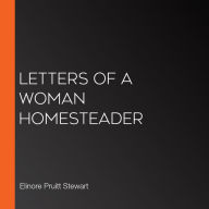 Letters of a Woman Homesteader