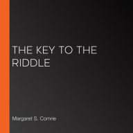 The Key to the Riddle