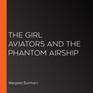 The Girl Aviators and the Phantom Airship