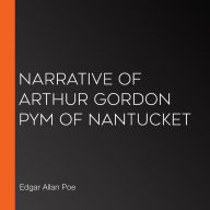 Narrative of Arthur Gordon Pym of Nantucket