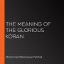 The Meaning of the Glorious Koran