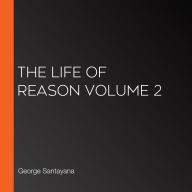 The Life of Reason volume 2