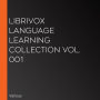 LibriVox Language Learning Collection Vol. 001