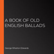 A Book of Old English Ballads