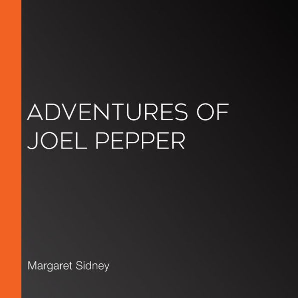 Adventures of Joel Pepper