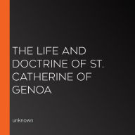 The Life and Doctrine of St. Catherine of Genoa