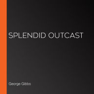 Splendid Outcast