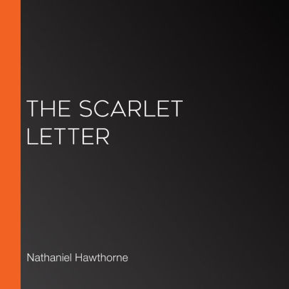 Title: The Scarlet Letter, Author: Nathaniel Hawthorne, LibriVox Community