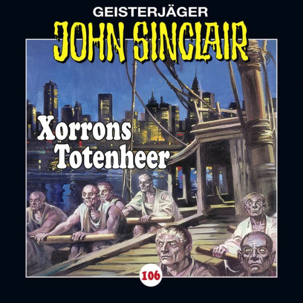 John Sinclair, Folge 106: Xorrons Totenheer (Teil 2 von 3)