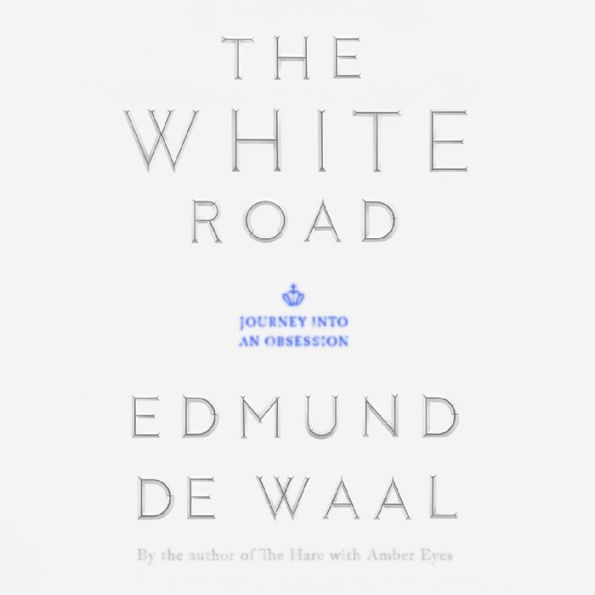 The White Road: Journey into an Obsession