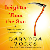 Brighter Than the Sun: A Reyes Alexander Farrow Story