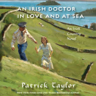 An Irish Doctor in Love and at Sea: An Irish Country Novel