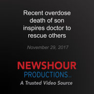 Recent overdose death of son inspires doctor to rescue others