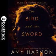 The Bird and the Sword: Booktrack Edition