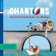 PONS Chantons Französisch : Kinderlieder zum Mitsingen