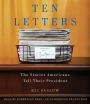 Ten Letters: The Stories Americans Tell Their President