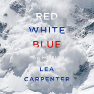 Red, White, Blue: A novel