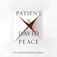 Patient X: The Case-Book of Ryunosuke Akutagawa