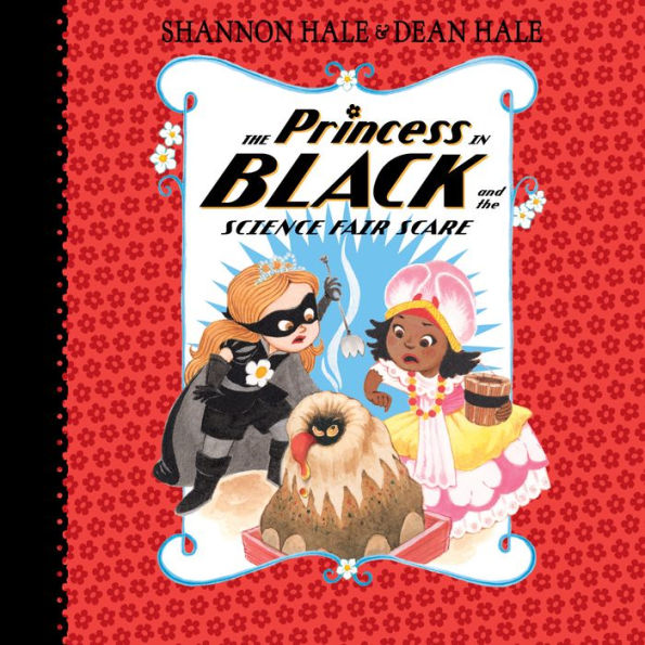 The Princess in Black and the Science Fair Scare (Princess in Black Series #6)
