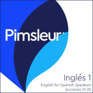 Pimsleur English for Spanish Speakers Level 1 Lessons 21-25 MP3: Learn to Speak and Understand English as a Second Language with Pimsleur Language Programs