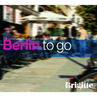 BRIGITTE - Berlin to go: Die schönsten Wege durch die Stadt (Abridged)