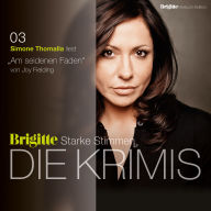 Am seidenen Faden: BRIGITTE Hörbuch-Edition - Starke Stimmen - Die Krimis (Abridged)