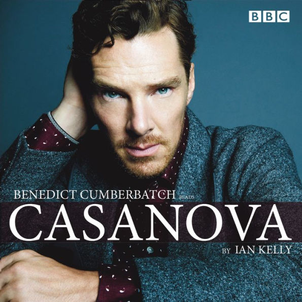 Benedict Cumberbatch Reads Casanova: A BBC Radio 4 reading (Abridged)