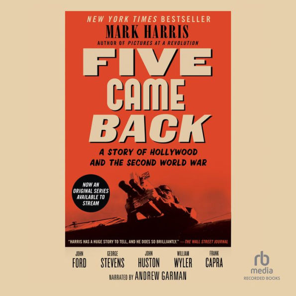 Five Came Back: A Story of Hollywood and the Second World War