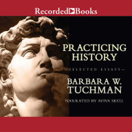 Practicing History: Selected Essays