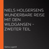 Niels Holgersens wunderbare Reise mit den Wildgänsen - Zweiter Teil