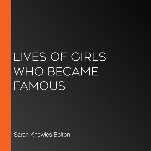 Lives of Girls Who Became Famous