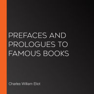 Prefaces and Prologues to Famous Books