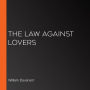 The Law Against Lovers