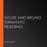 Sylvie and Bruno: Dramatic Reading