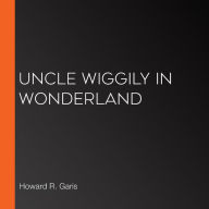 Uncle Wiggily in Wonderland