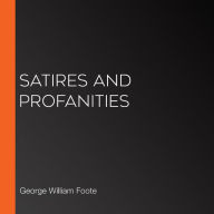 Satires and Profanities