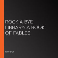 Rock A Bye Library: A Book of Fables