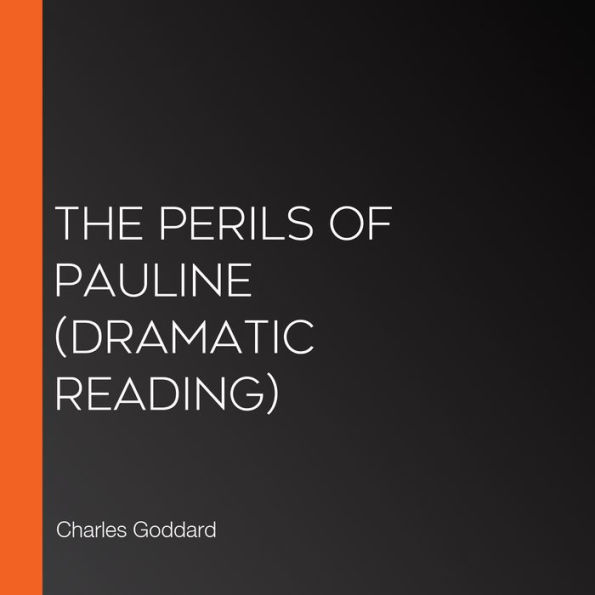 The Perils of Pauline: Dramatic Reading